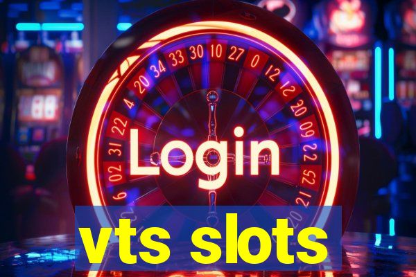 vts slots